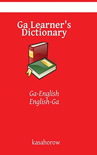 Ga Learner's Dictionary: Ga-English, English-Ga (Creating Safety with Ga, Band 1)