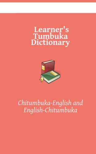 Learner's Tumbuka Dictionary: Chitumbuka-English and English-Chitumbuka (Creating Safety with Tumbuka, Band 1)