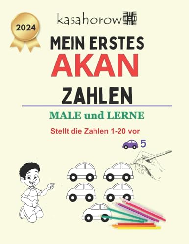 Mein Erstes Akan Zahlen: male und lerne 1 2 3 (Mit Akan Sicherheit schaffen, Band 4) von CREATESPACE
