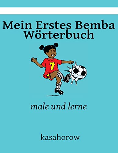 Mein Erstes Bemba Wörterbuch: male und lerne (kasahorow Deutsch Bemba)