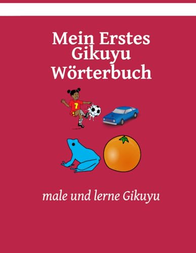 Mein Erstes Gikuyu Wörterbuch von Independently published