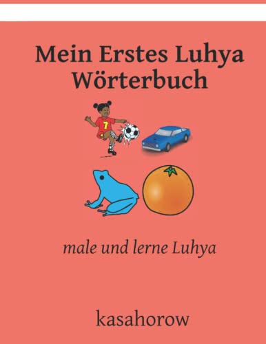 Mein Erstes Luhya Wörterbuch: male und lerne Luhya von Independently published