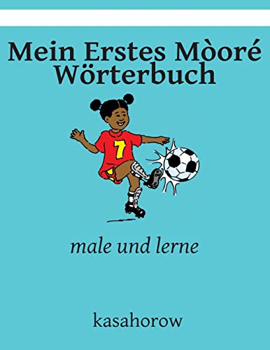 Mein Erstes Mòoré Wörterbuch: male und lerne (Gur kasahorow)