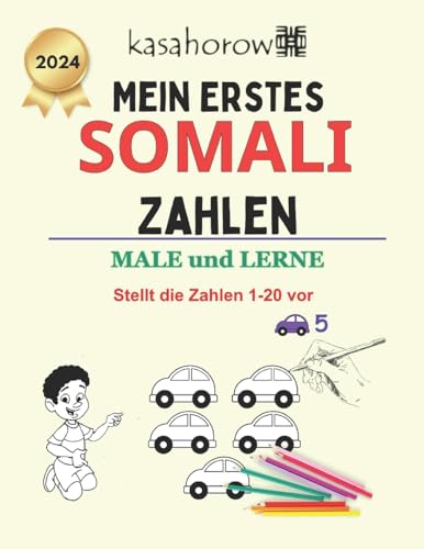 Mein Erstes Somali Zahlen: male und lerne 1 2 3 (Mit Somali Sicherheit schaffen, Band 3)