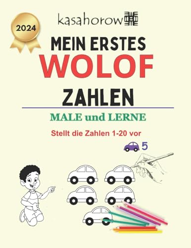 Mein Erstes Wolof Zahlen: male und lerne 1 2 3 (Mit Wolof Sicherheit schaffen, Band 3) von CreateSpace Independent Publishing Platform