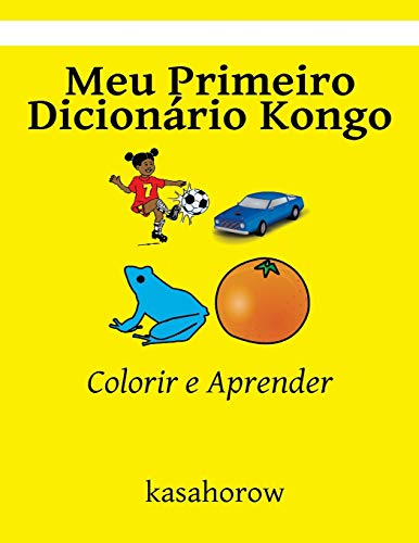 Meu Primeiro Dicionario Kongo: Colorir e Aprender (Kongo kasahorow)
