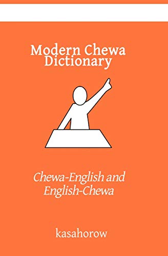 Modern Chewa Dictionary: Chewa-English and English-Chewa (Chewa kasahorow, Band 10000) von Independently Published