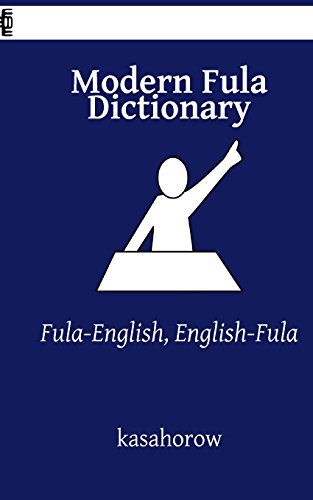 Modern Fula Dictionary: Fula-English, English-Fula (Fula kasahorow, Band 2) von Createspace Independent Publishing Platform
