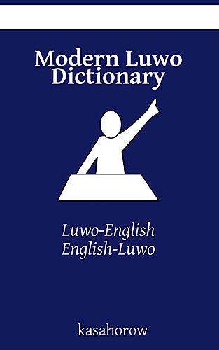Modern Luwo Dictionary: Luwo-English, English-Luwo (Luwo kasahorow, Band 2) von CREATESPACE