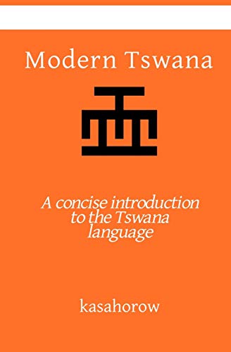 Modern Tswana: A concise introduction to the Tswana language (Creating Safety with Tswana, Band 25) von Independently Published