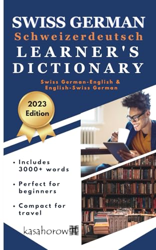 Schweizerdeutsch Learner's Dictionary: Schweizerdeutsch-English, English-Schweizerdeutsch (Creating Safety with Swiss-German, Band 1) von Independently Published