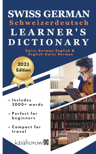 Schweizerdeutsch Learner's Dictionary: Schweizerdeutsch-English, English-Schweizerdeutsch (Connect in Swiss-German, Band 1) Schweizerdeutsch Learner's Dictionary: Schweizerdeutsch-English, English-Schweizerdeutsch (Connect in Swiss-German, Band 1)