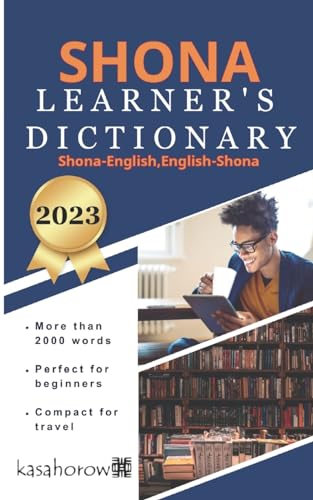 Shona Learner's Dictionary: Shona-English, English-Shona (Shona kasahorow, Band 1)