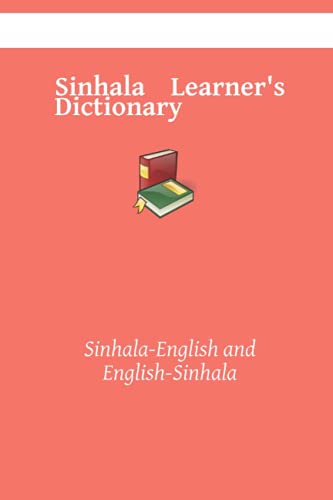 Sinhala Learner's Dictionary: Sinhala-English and English-Sinhala (Creating Safety with Sinhala)