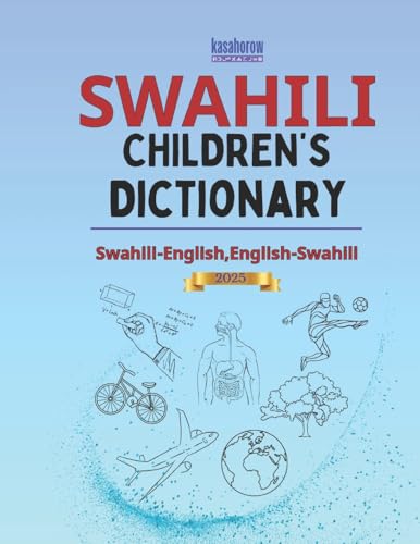 Swahili Children's Dictionary: Illustrated Swahili-English, English-Swahili (Love with Swahili, Band 1)