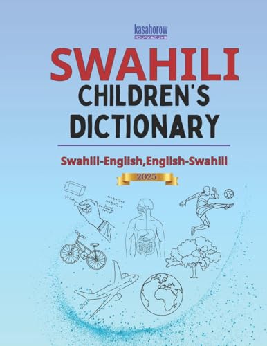 Swahili Children's Dictionary: Illustrated Swahili-English, English-Swahili (Creating Safety with Swahili, Band 5) von CREATESPACE