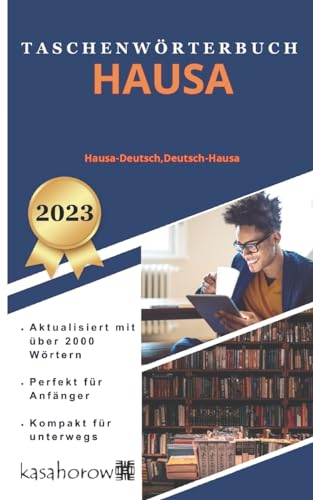 Taschenwörterbuch Hausa: Hausa-Deutsch, Deutsch-Hausa (Mit Hausa Sicherheit schaffen, Band 1) von CREATESPACE