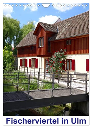 Fischerviertel in Ulm (Wandkalender 2025 DIN A4 hoch), CALVENDO Monatskalender von CALVENDO
