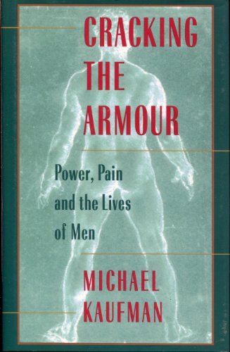Cracking the Armour: Power, Pain and the Lives of Men
