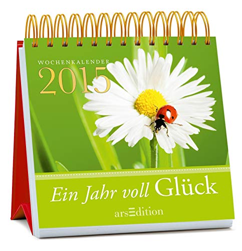Ein Jahr voller Glück 2015: Wochenkalender von arsEdition