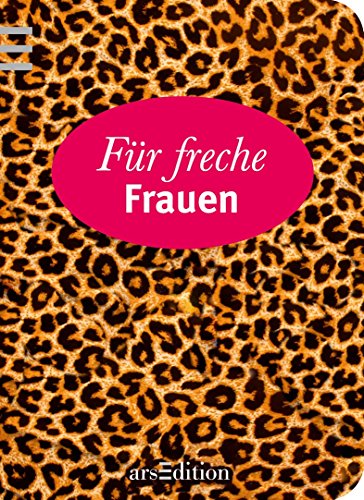 Für freche Frauen Für freche Frauen von arsEdition