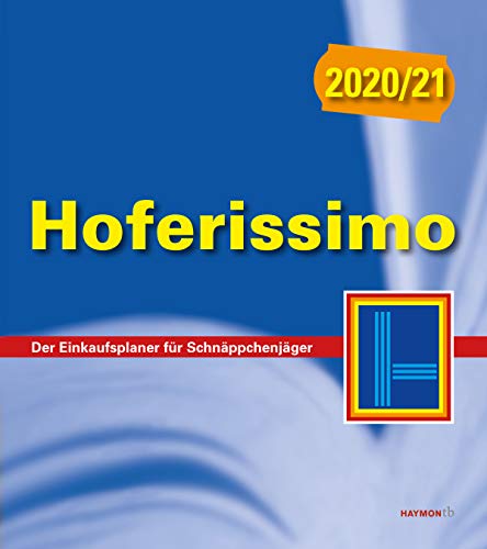 Hoferissimo 2020/21: Der Einkaufsplaner für Schnäppchenjäger (HAYMON TASCHENBUCH)