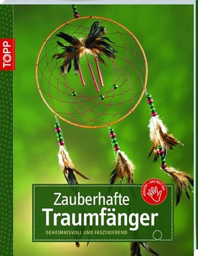 Zauberhafte Traumfänger: geheimnisvoll und faszinierend (kreativ.kompakt.)