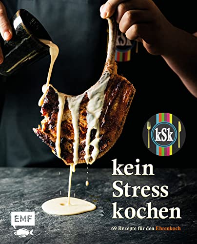 Kein Stress kochen: 69 stressfreie Rezepte für den Ehrenkoch – Steak mit Rotweinsauce, Österreichische Enchiladas, Palatschinken und mehr – mit Videos von Zooblu