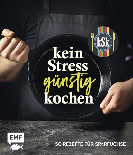 Kein Stress günstig kochen: 50 Rezepte für Sparfüchse – Silver Curry mit Schwein, Flotte Falafeln, 15-Minuten-Bolognese und mehr
