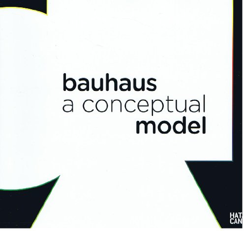 Modell Bauhaus: A Conceptual Model. 1919-2009: Catalogue of the Exhibition at Martin-Gropius-Bau, Berlin 2009. Ed.:Bauhaus-Archiv Berlin; Klassik ... Bauhaus Dessau. Foreword by Annemarie Jaeggi.