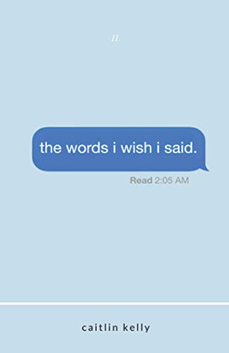 the words i wish i said: by caitlin kelly the words i wish i said: by caitlin kelly von Independently published