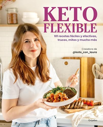 Keto flexible: 101 recetas fáciles y efectivas, trucos, mitos y mucho más (Cocina saludable) von GRIJALBO