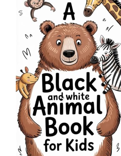 A Black and White Animal Book for Kids: Fun and Easy Animal Design for Children von Independently published