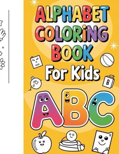 Alphabet Coloring Book for Kids Ages 3-5: Fun ABC Coloring Pages to Learn Letters and Develop Early Literacy Skills von Independently published