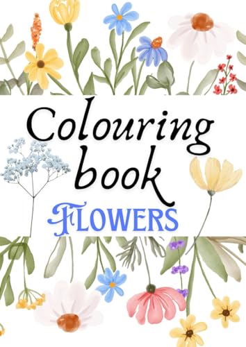 Flowers colouring book von Independently published