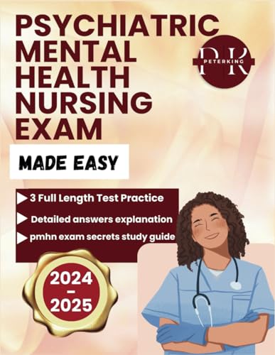 Psychiatric Mental Health Nursing Exam Made Easy: pmhn certification book, 3 Full-Length Practice Test with Detailed Answer Explanations. von Independently published