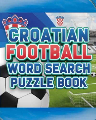 Croatian Football Word Search Puzzle Book Croatian Football Word Search Puzzle Book von Independently published