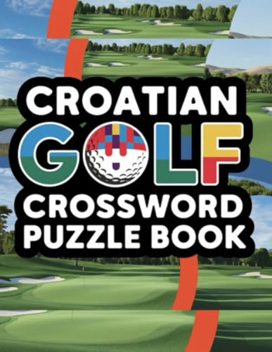 Croatian Golf Crossword Puzzle Book Croatian Golf Crossword Puzzle Book von Independently published