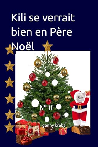 Kili se verrait bien en Père Noël: N° 11 von Independently published