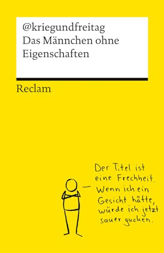 Das Männchen ohne Eigenschaften. Die besten Cartoons von @kriegundfreitag – Reclams Universal-Bibliothek: @kriegundfreitag – 14578 von Reclam Philipp Jun.
