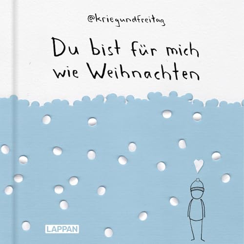 kriegundfreitag: Du bist für mich wie Weihnachten: Geschenkbuch zu Weihnachten mit satirischen Cartoons für Lieblingsmenschen und beste Freunde von Lappan Verlag
