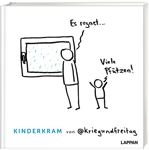 Kinderkram von @kriegundfreitag: Es regnet - viele Pfützen! | Geschenkbuch mit satirischen Cartoons für Mamas, Papas und Großeltern über das (anstrengende) Leben mit Zweijährigen von Lappan