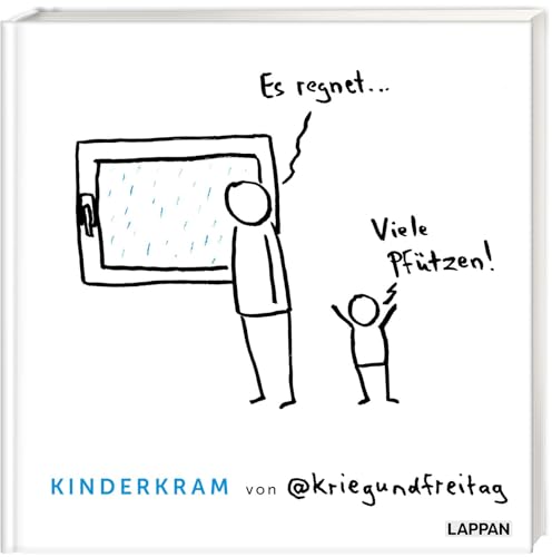 kriegundfreitag: Kinderkram: Es regnet - viele Pfützen! | Geschenkbuch mit satirischen Cartoons für Mamas, Papas und Großeltern über das (anstrengende) Leben mit Zweijährigen