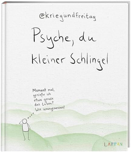 kriegundfreitag: Psyche, du kleiner Schlingel: Moment mal, genieße ich etwa gerade das Leben? Wie unangemessen! | Mutmachendes Geschenkbuch für Erwachsene mit satirischen Cartoons kriegundfreitag: Psyche, du kleiner Schlingel: Moment mal, genieße ich etwa gerade das Leben? Wie unangemessen! | Mutmachendes Geschenkbuch für Erwachsene mit satirischen Cartoons