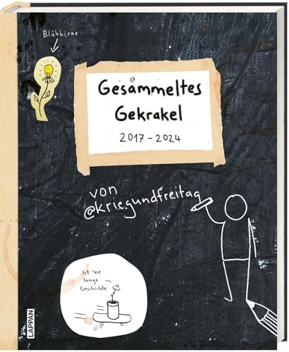 kriegundfreitag: Gesammeltes Gekrakel: 2017–2024: Unrundes Jubiläum | Umfangreicher Jubiläumsband mit exklusivem Druck in jedem Exemplar, unveröffentlichten Skizzen und weiteren Fan-Specials von Lappan Verlag