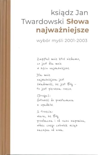Słowa najważniejsze Wybór myśli z lat 2001-2003 Słowa najważniejsze Wybór myśli z lat 2001-2003 von Święty Wojciech
