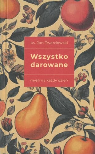 Wszystko darowane Myśli na każdy dzień Wszystko darowane Myśli na każdy dzień von Święty Wojciech