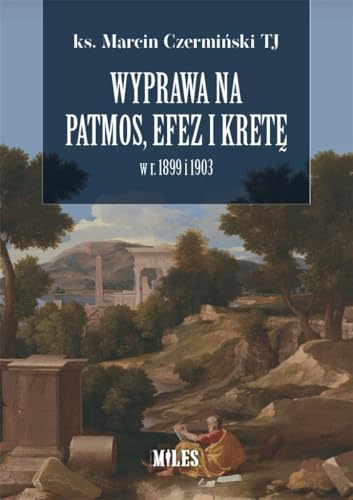 Wyprawa na Patmos, Efez i Kretę w r. 1899 i 1903 von Miles