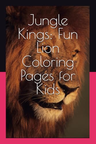Jungle Kings: Fun Lion Coloring Pages for Kids von Independently published