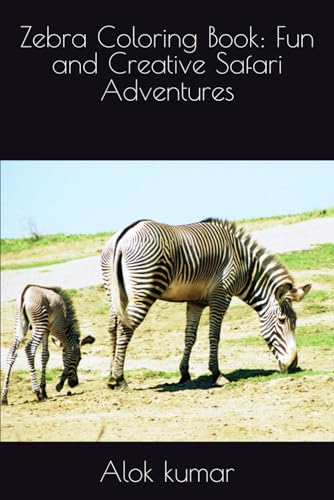 Zebra Coloring Book: Fun and Creative Safari Adventures von Independently published